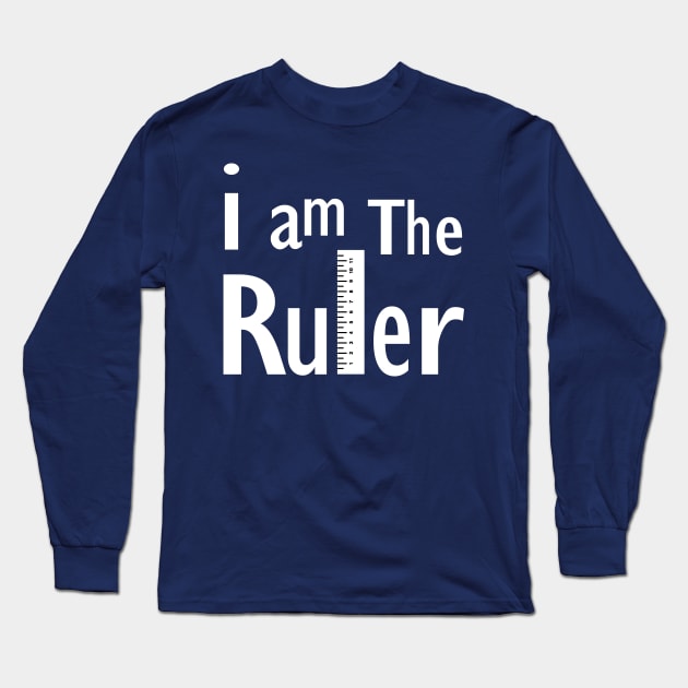 Ruler White Text Long Sleeve T-Shirt by Barthol Graphics